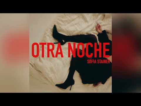 SOFIA STAINER - OTRA NOCHE (Audio)