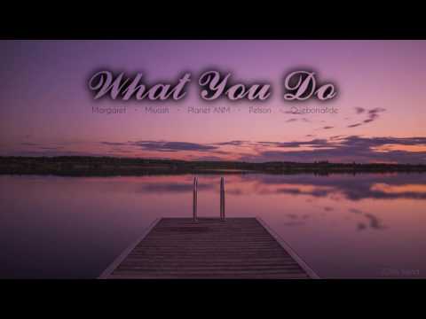 Margaret x Miuosh x Planet ANM x Pelson x Quebonafide - What You Do (DZiMi Blend)
