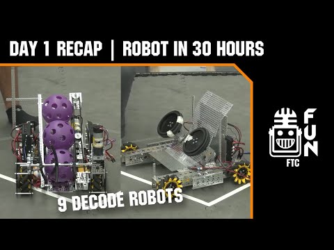 Day 1 Recap | 9 FTC DECODE Robots | Robot in 30 Hours | #firsttechchallenge
