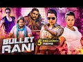 BULLET RANI Full Action Movie New 2025 Released South Indian Movie Dubbed In Hindi