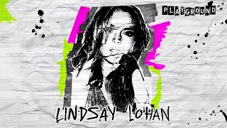 Lindsay Lohan - Playground (Official Audio)