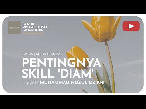 1475. PENTINGNYA SKILL DIAM | Riyaadhush Shaalihiin | Ustadz Muhammad Nuzul Dzikri