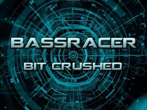 Bit Crushed - Bassracer