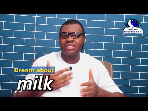 MEANING OF MILK IN DREAMS - Evangelist Joshua Orekhie Dream Dictionary