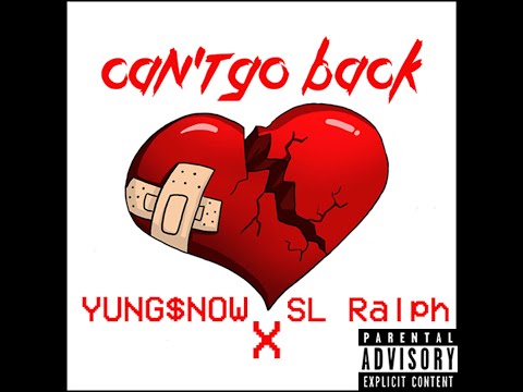 Yung$now - Can't go back (Ft. S.L. Ralph)