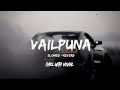 Vailpuna Sippy Gill Slowed Reverb