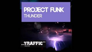 Project Funk - Thunder (Original Mix) [Traffic Records]