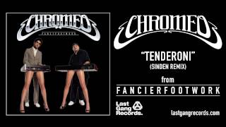 Chromeo - Tenderoni (Sinden Remix)