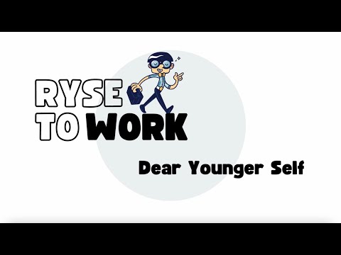 RYSE To Work | Dear Younger Self