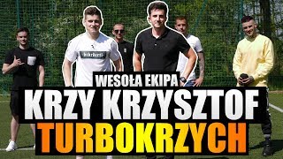 turboKRZYCH - KRZY KRZYSZTOF ft. WESOŁA EKIPA | odc.29
