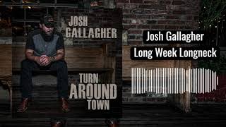 Josh Gallagher Long Week Longneck