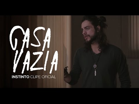 INSTINTO - CASA VAZIA [CLIPE OFICIAL]