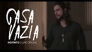 INSTINTO - CASA VAZIA [CLIPE OFICIAL]