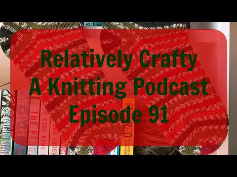 Relatively Crafty: A Knitting Podcast (91)