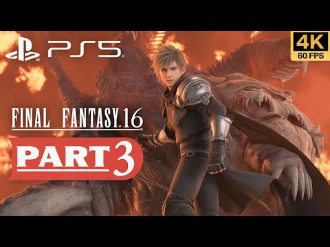FINAL FANTASY 16 Gameplay Walkthrough Part 3 FULL GAME [4K 60FPS PS5] - No Commentary