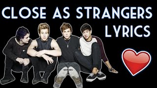 Download lagu 5 Seconds Of Summer -Close as strangers (Lyrics) mp3 Download lagu 5 Seconds Of Summer -Close as strangers (Lyrics) mp3