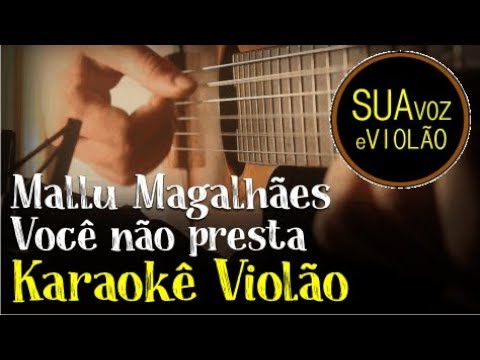 Você Não Presta - Mallu Magalhaes