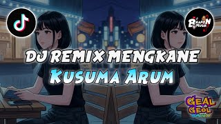 Download lagu DJ MENGKANE - KUSUMA ARUM GALIH PRASTYA DJ REMIX VIRAL TERBARU mp3