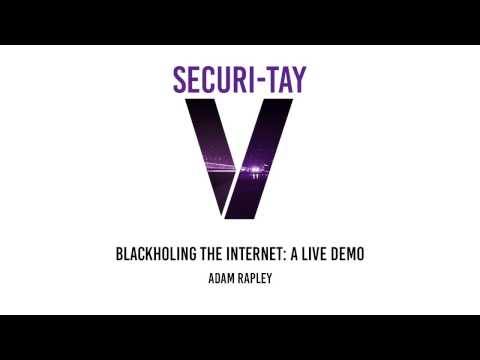 Securi-Tay V - Blackholing the Internet: A Live Demo