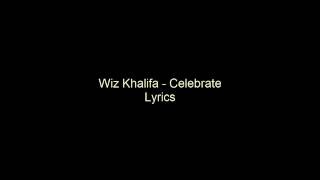 Wiz Khalifa - Celebrate ft. Rico Love [Official Lyrics Video]