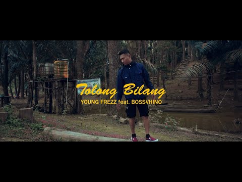 YOUNG FREZZ - Tolong Bilang feat. BOSSVHINO [Music Video]