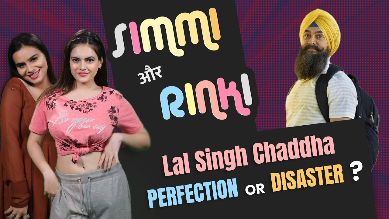 Simmi And Rinki On 'Laal Singh Chaddha' Controversy