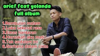 Download lagu ARIEF PUTRA FULL FEAT YOLANDA - 🎵 REMBULAN MALAM 🎵 EMAS HANTARAN🎵 TERPOPULER TANPA IKLAN  mp3