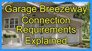 Garage Breezeway Connection Requirements Explained