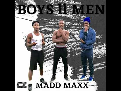 Madd Maxx - “Boys ll Men” (Official Audio)