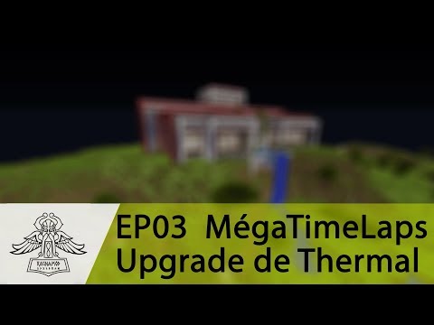 [ FTB - Ragnamod IV ] EP03 - TIMELAPS - Sigmalium et Enderium (Thermal)  (1.12.1)
