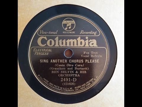 BEN SELVIN and his ORCHESTRA – SING ANOTHER CHORUS PLEASE – COLUMBIA 2297 D