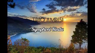 Download lagu symphoni rindu - trio ambisi (lirik) mp3 Download lagu symphoni rindu - trio ambisi (lirik) mp3