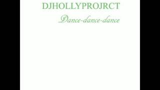 Dj hollyproject   dance  dance  dance
