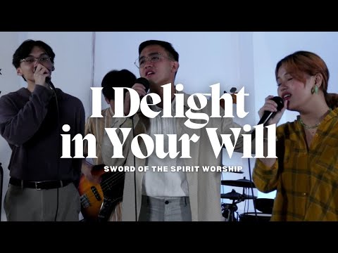 I DELIGHT IN YOUR WILL by Joseph Mathias (Sword of the Spirit Worship) [COVER by CYA]