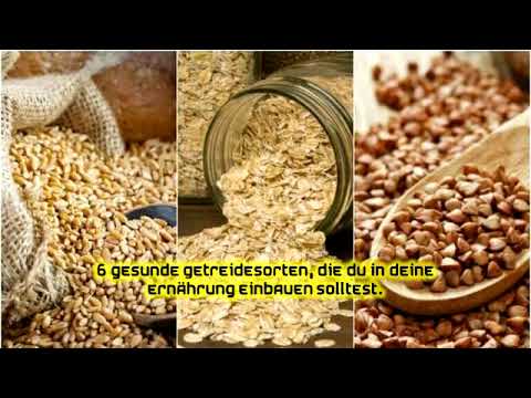 6 gesunde Getreidesorten, die du in deine Ernährung einbauen solltest