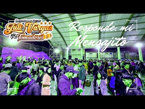 JULIO VARGAS Y SUS TOMADORES - RESPONDE MI MENSAJITO / VIDEO LIRYCS 4k