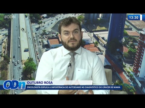 Oncologista explica importância do autoexame no diagnóstico do Câncer de Mama 01 10 2021