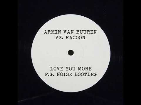 Armin van Buuren vs. Racoon - Love You More (F.G. Noise Bootleg) [Free]