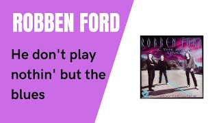 He Don&#39;t Play Nothin&#39; But the Blues by Robben Ford and the Blue Line (Guitar lesson)