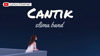 Download lagu Slima Band- Cantik (Lyrics) mp3 Download lagu Slima Band- Cantik (Lyrics) mp3