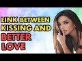 Psychology Facts About Relationships- Kissing-Love | Psychology Of Human Behavior