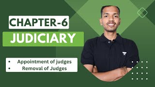 Chapter - 6 : Judiciary | Appointment and Removal of Judges  | Class 11th Political Science CBSE