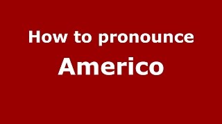 How to pronounce Americo