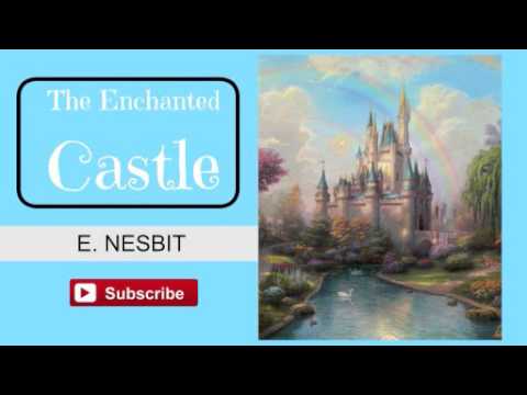 The Enchanted Castle by E. Nesbit - Audiobook