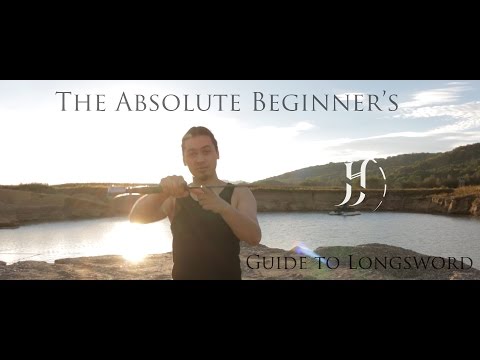 Sword 101: The Absolute Beginner's Guide to Longsword