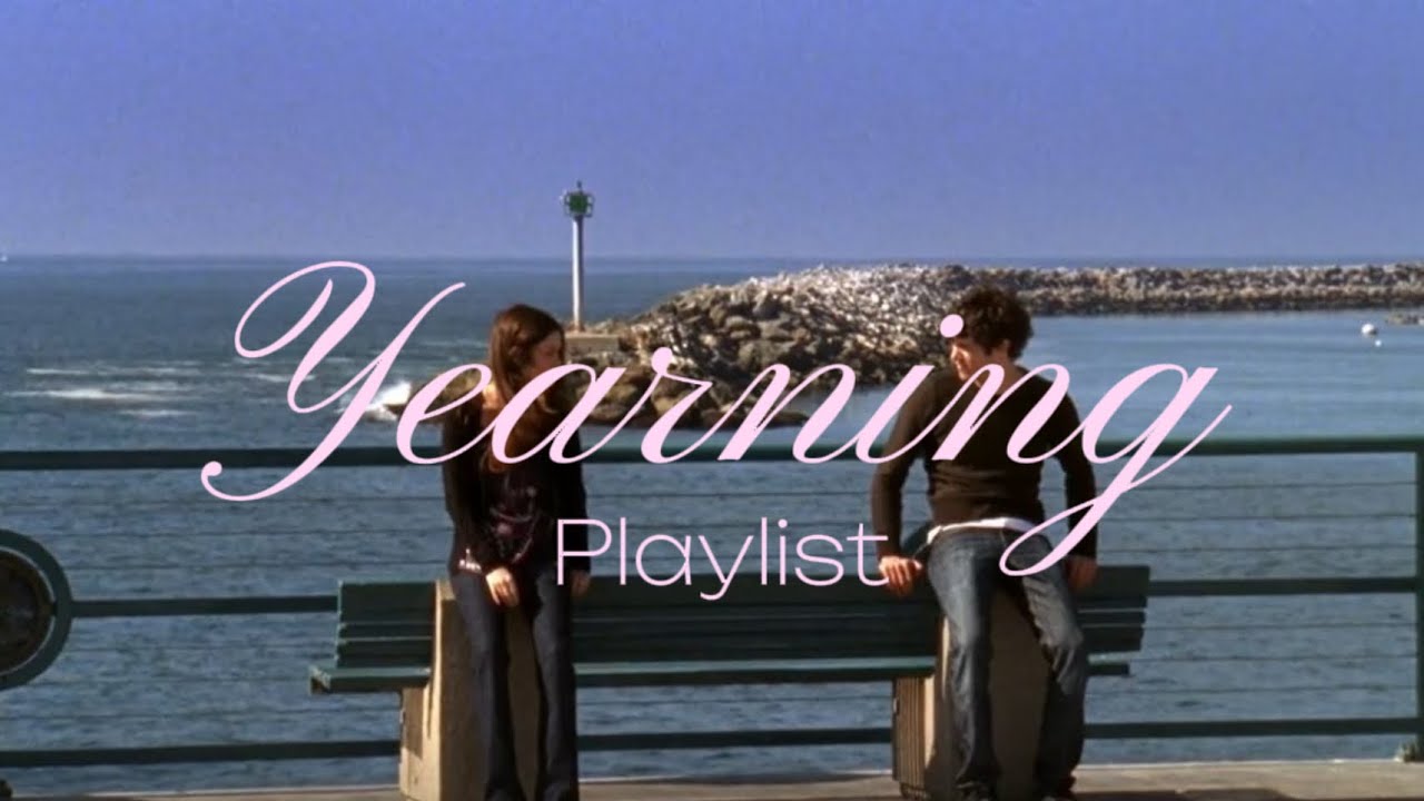 Yearning playlist 