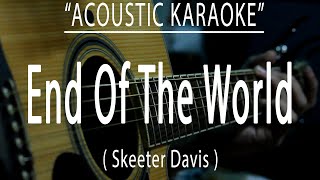 Download lagu End Of The World - Skeeter Davis (Acoustic karaoke) mp3