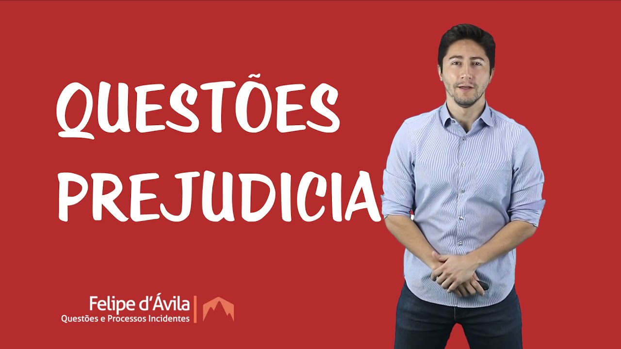 Questões e Processos Incidentes - Questões Prejudiciais I