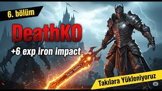 #DeathKO Dopamine  | Exp Iron Impact Aldık | Takılara Yükleniyoruz!