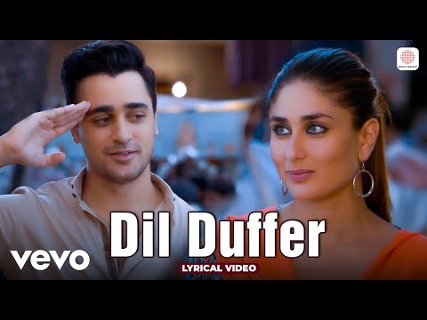 Dil Duffer - Lyrical Video | Kareena Kapoor, Imran Khan | Gori Tere Pyaar Mein | Nitesh, Shruti P